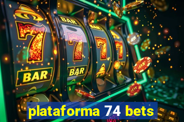 plataforma 74 bets